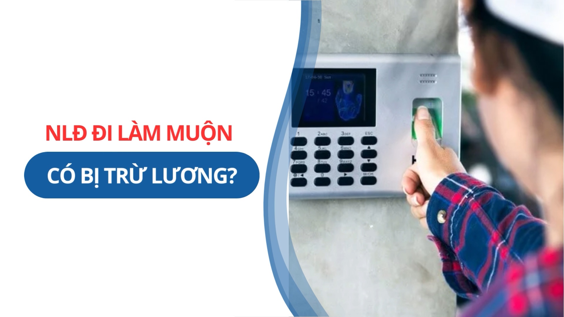 NLĐ đi làm muộn có bị trừ lương?