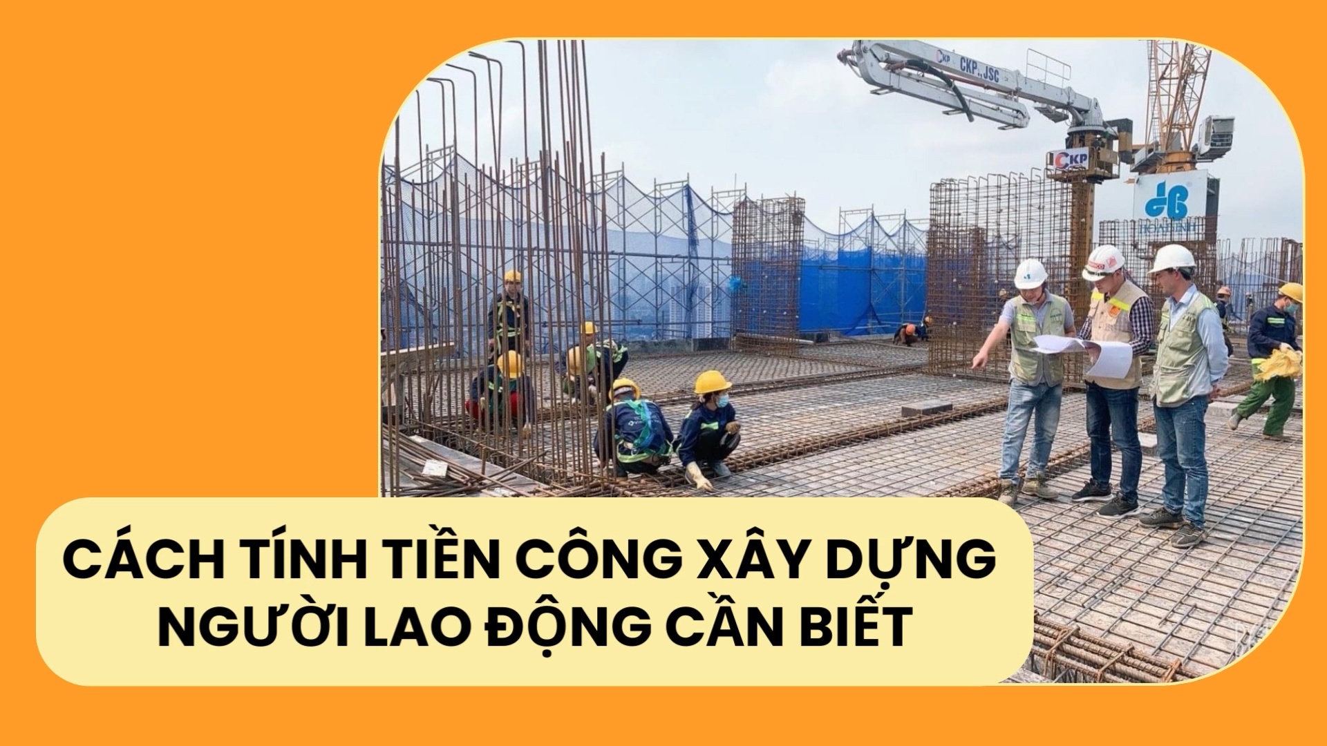 Cách tính tiền công xây dựng người lao động cần biết