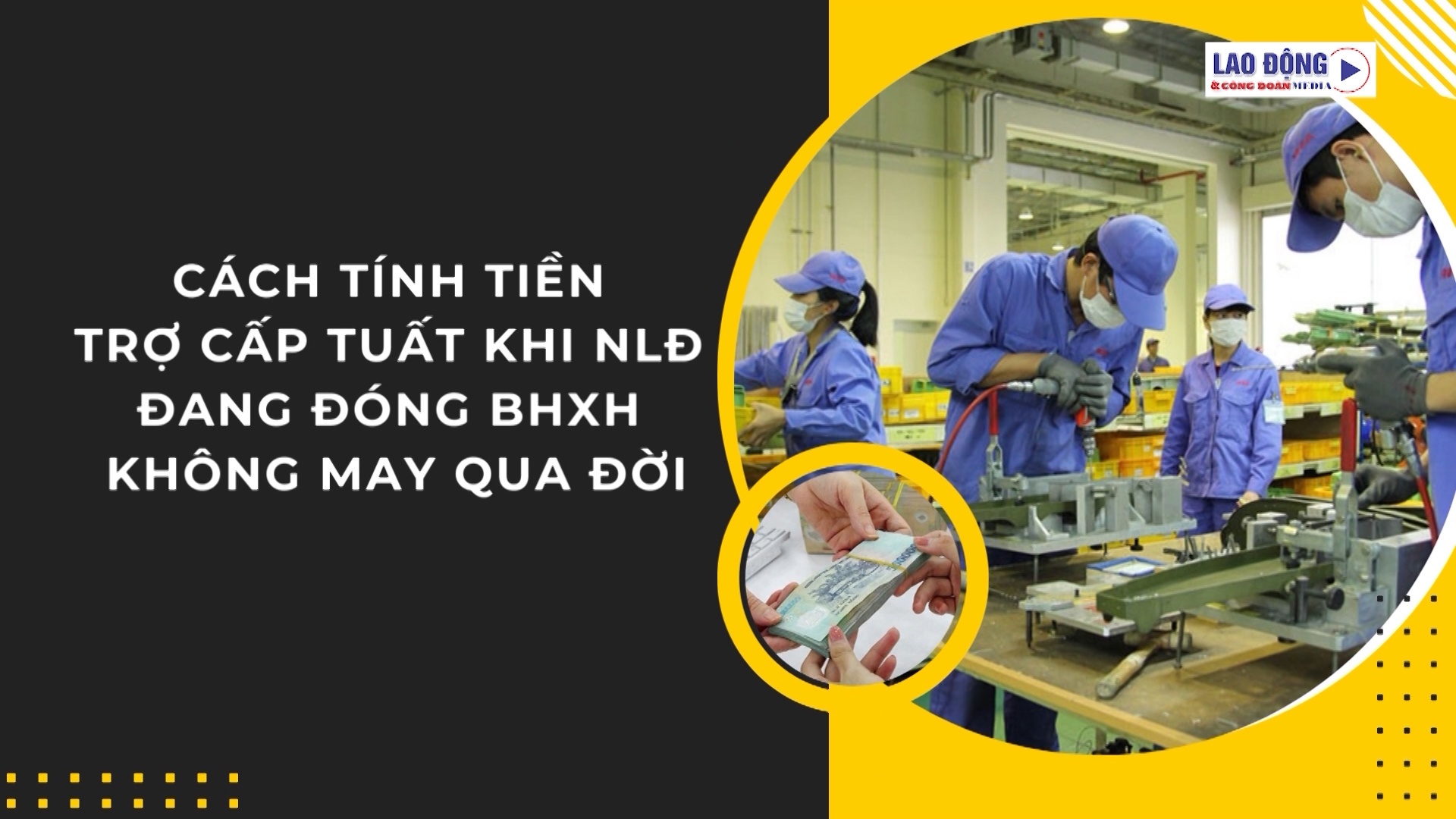 Cách tính tiền trợ cấp tuất khi NLĐ đang đóng BHXH không may qua đời