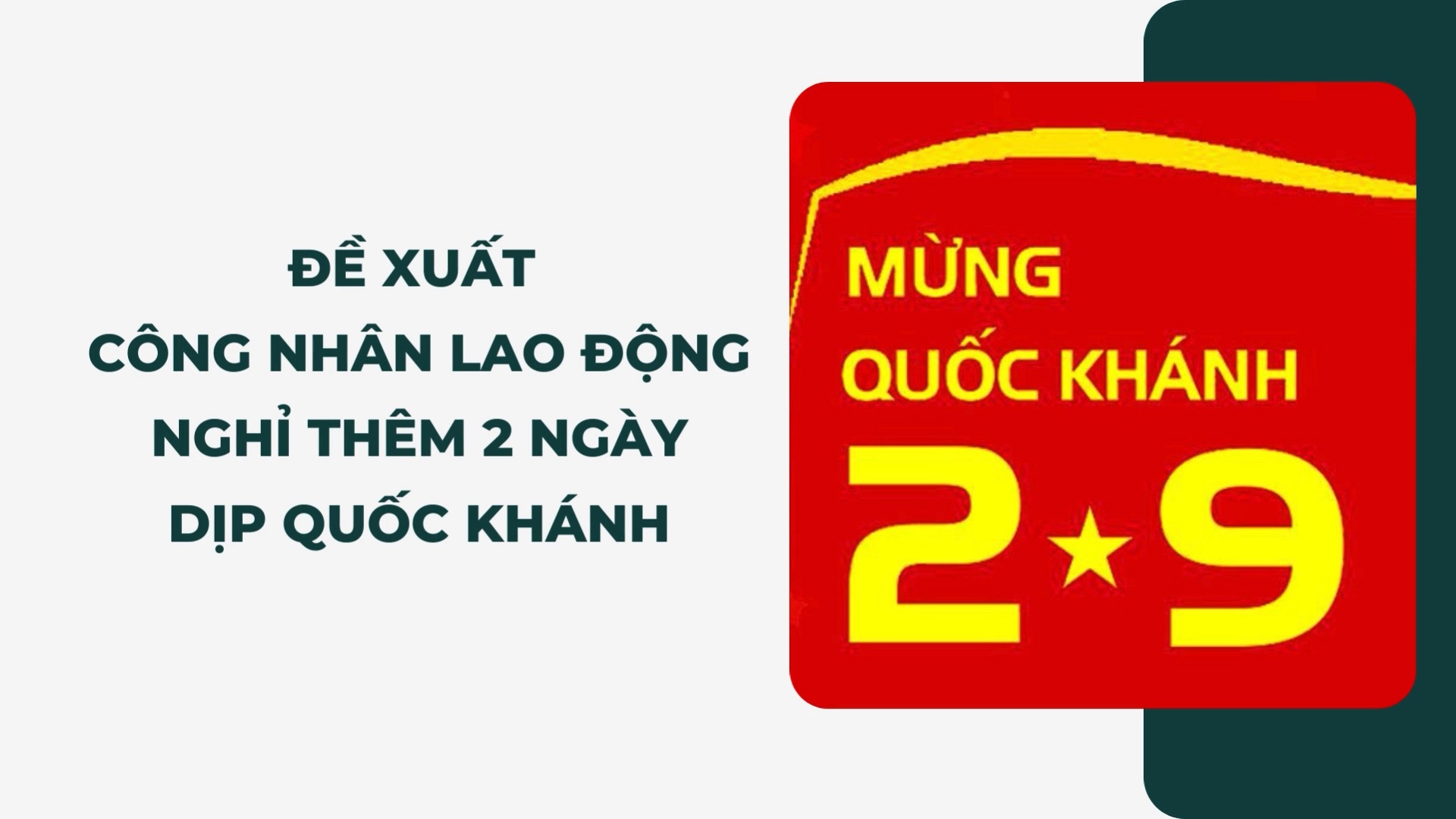 Đề xuất công nhân lao động nghỉ thêm 2 ngày dịp Quốc khánh