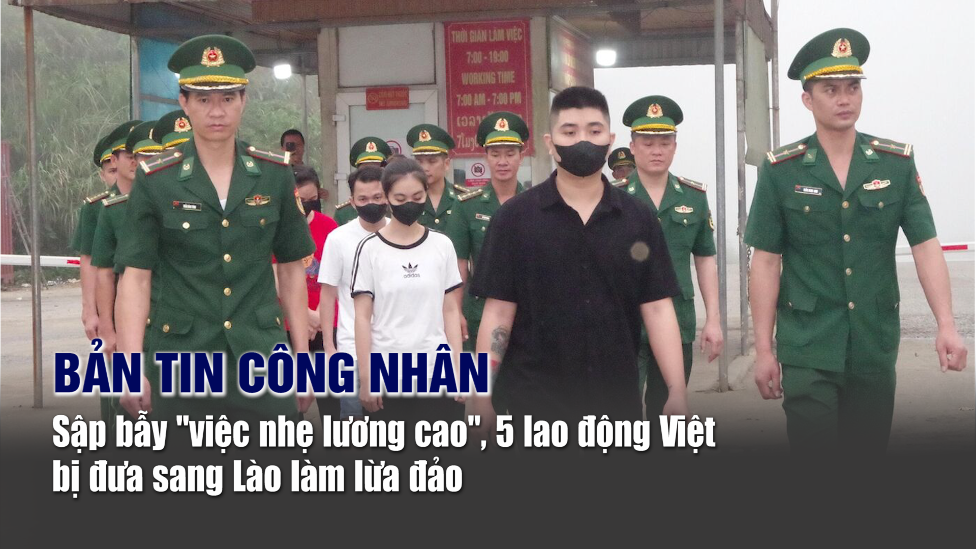 Bản tin công nhân: Sập bẫy "việc nhẹ lương cao", 5 lao động Việt bị đưa sang Lào làm lừa đảo