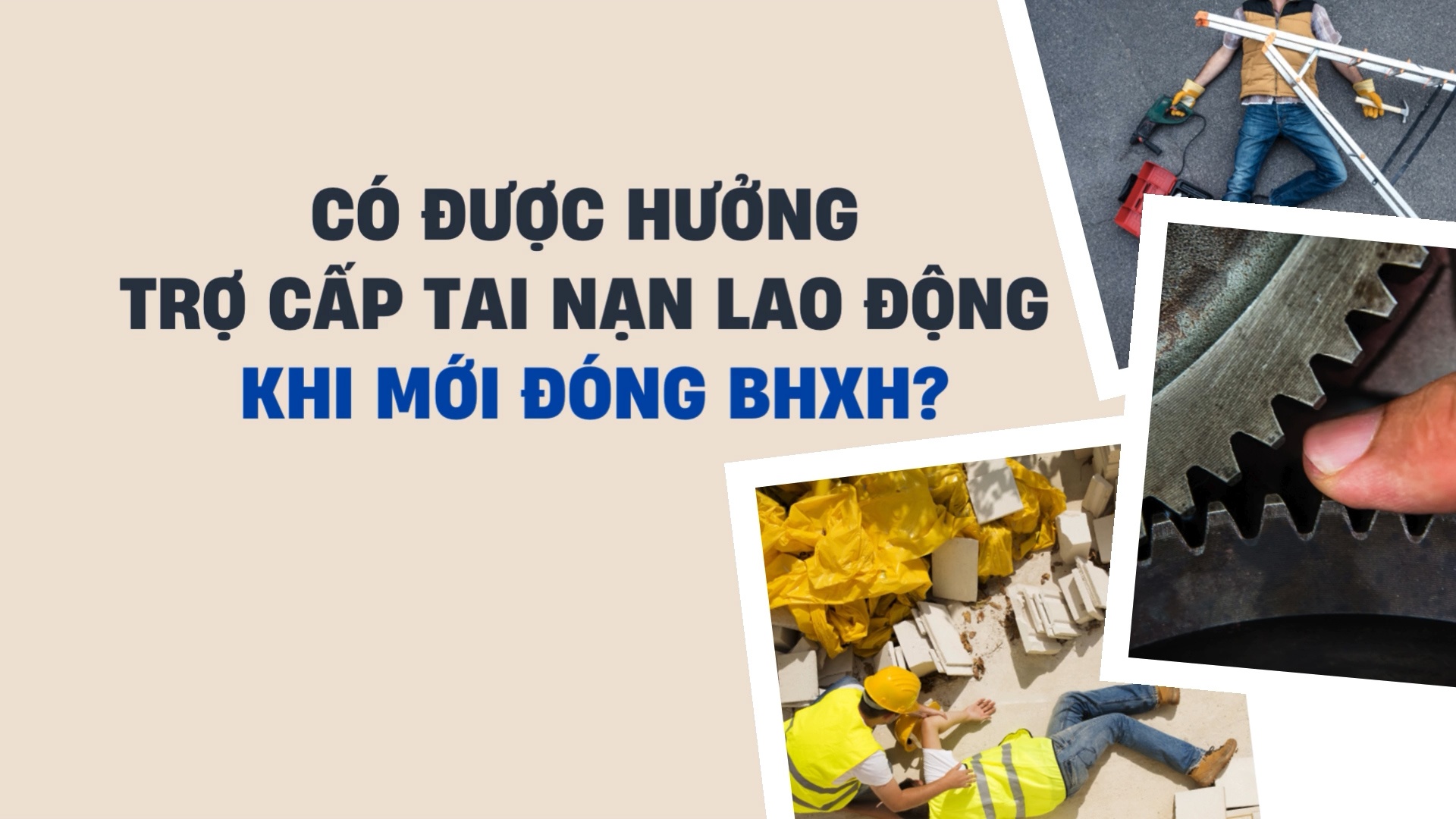 Có được hưởng trợ cấp tai nạn lao động khi mới đóng BHXH?