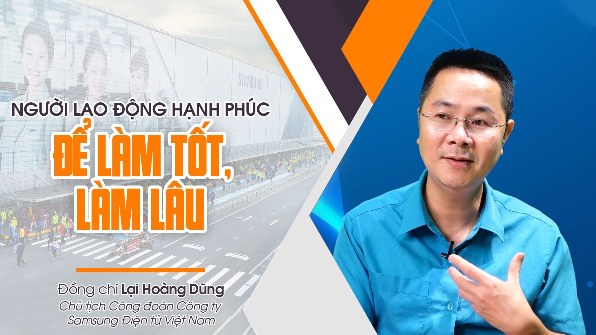 Talk Công đoàn: Người lao động hạnh phúc để làm tốt, làm lâu