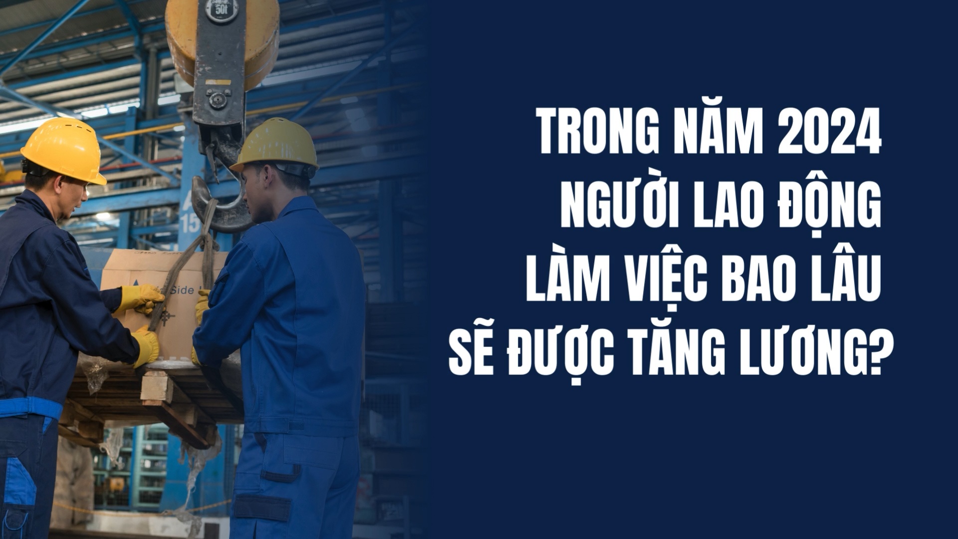 Trong năm 2024, người lao động làm việc bao lâu sẽ được tăng lương?