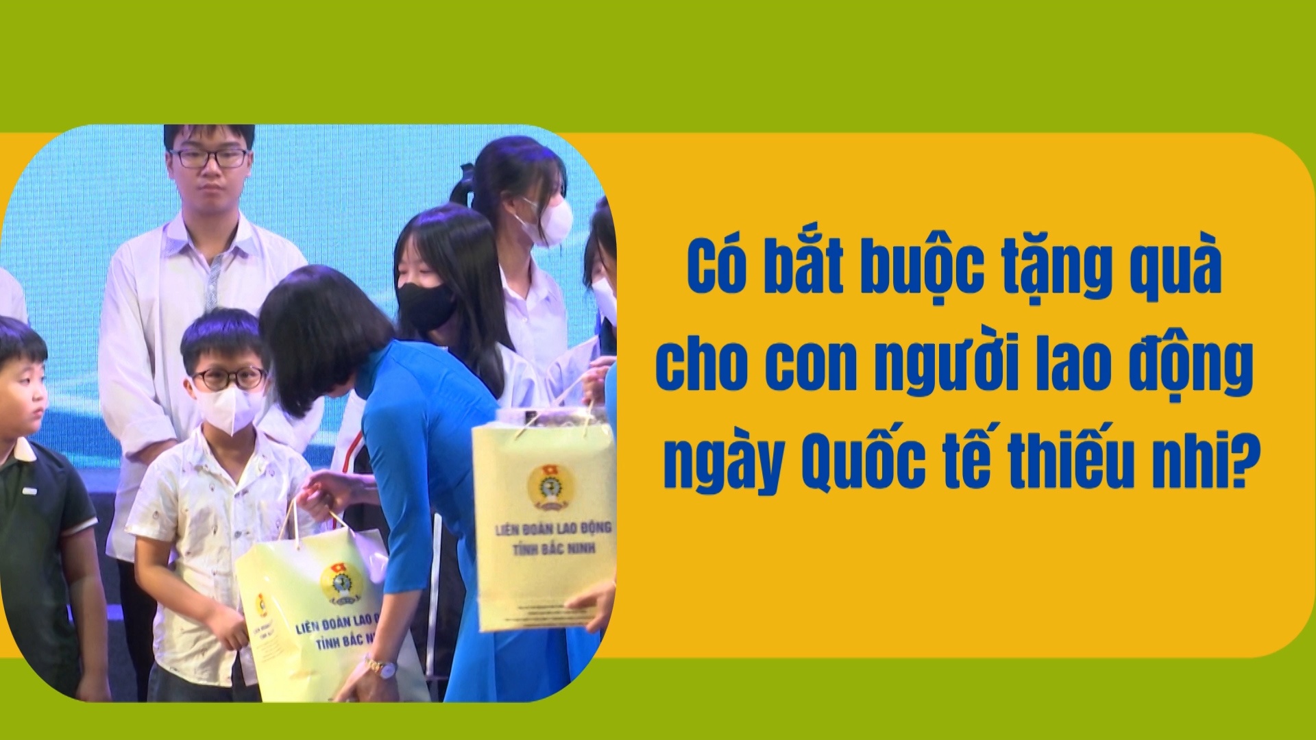 Có bắt buộc tặng quà cho con người lao động ngày Quốc tế thiếu nhi?