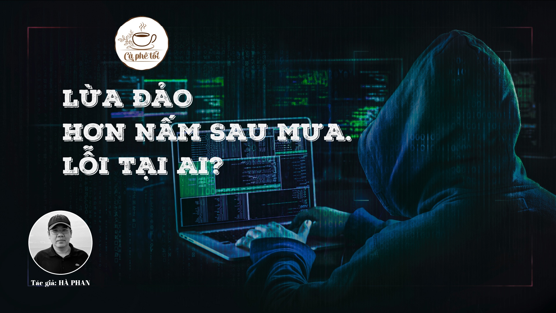 Cà phê tối: Lừa đảo hơn nấm sau mưa. Lỗi tại ai?