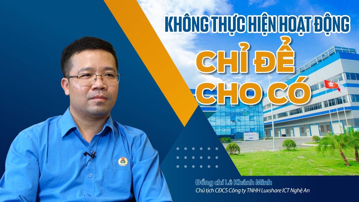 Talk Công đoàn: Không thực hiện hoạt động chỉ để cho có