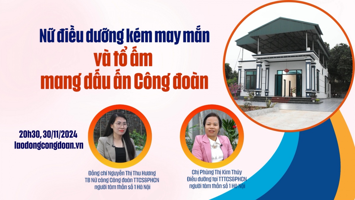 Đón xem Muôn nẻo yêu thương số 10: Nữ điều dưỡng kém may mắn và tổ ấm mang dấu ấn Công đoàn