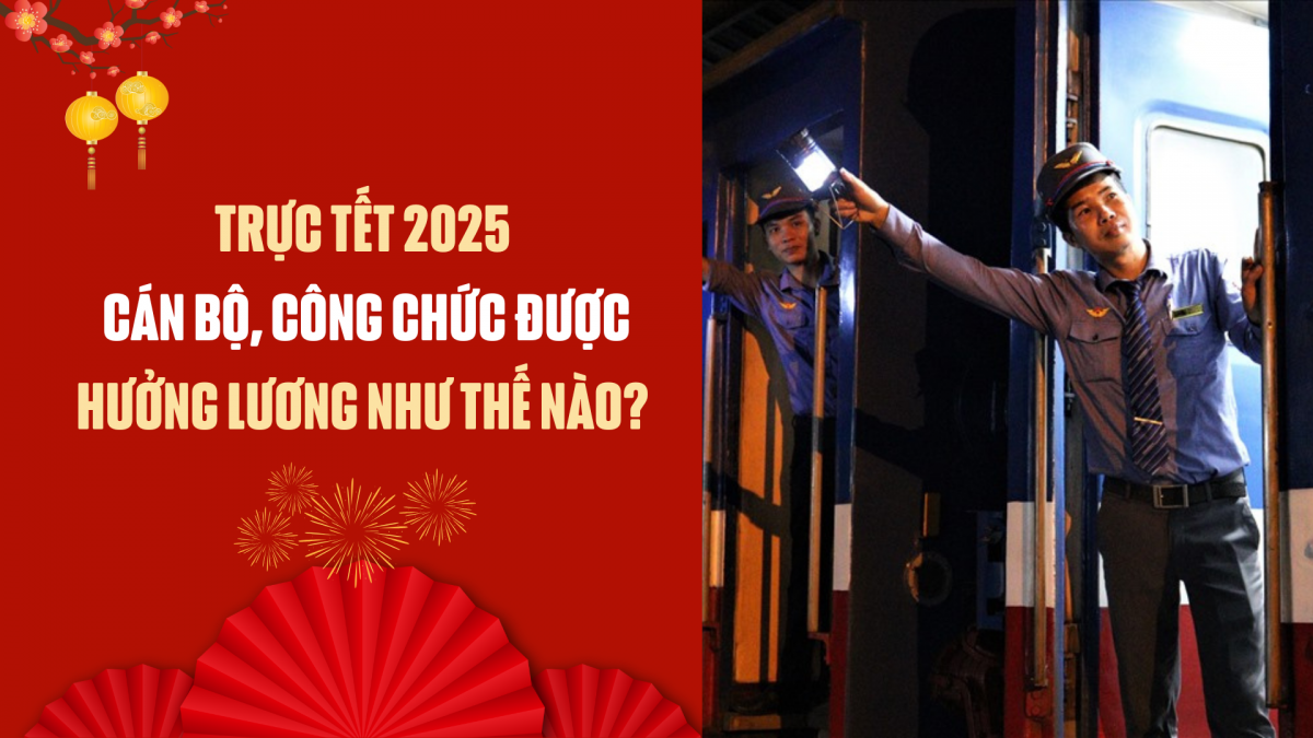 Trực tết 2025, cán bộ, công chức được hưởng lương như thế nào?