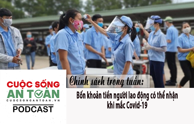 Chính sách mới trong tuần: Bốn khoản tiền người lao động có thể nhận khi mắc Covid-19